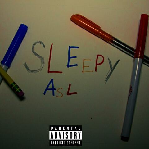 Sleepy Asl