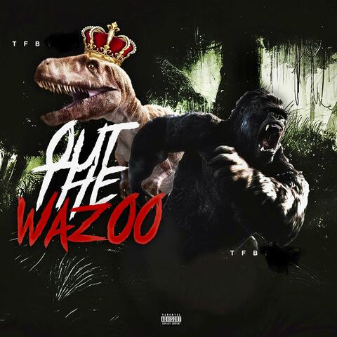 Out the Wazoo