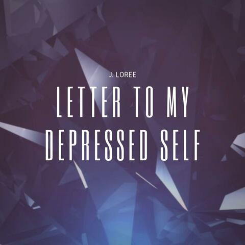 Letter to My Depressed Self
