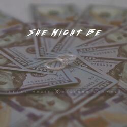 She Might Be