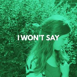 I Won't Say