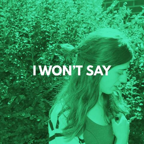I Won't Say