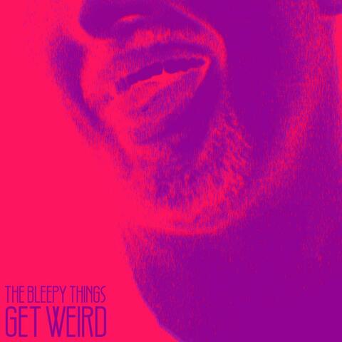 Get Weird