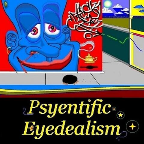 Psyentific Eyedealism