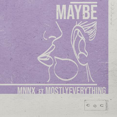 Maybe
