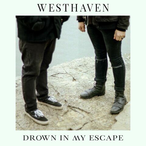 Drown in My Escape