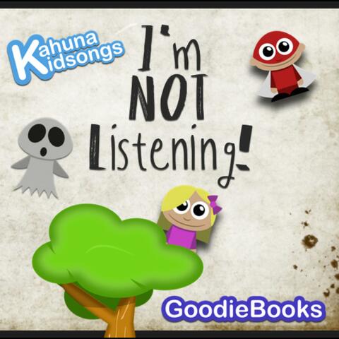 I'm NOT Listening