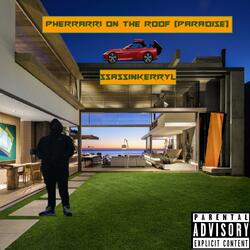 Pherrari on the Roof (Paradise)