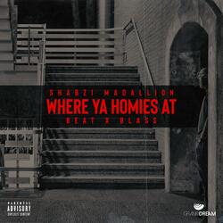 Where Ya Homies At