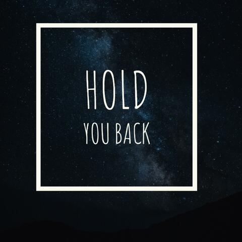 Hold You Back