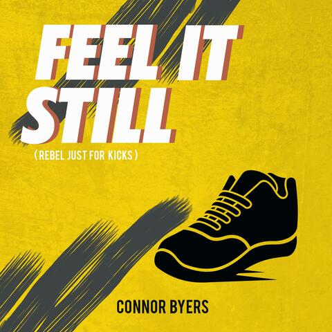 Feel It Still (Rebel Just for Kicks)