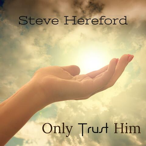 Only Trust Him