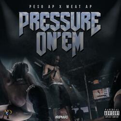 Pressure On'em