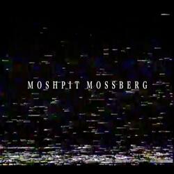 Moshpit Mossberg