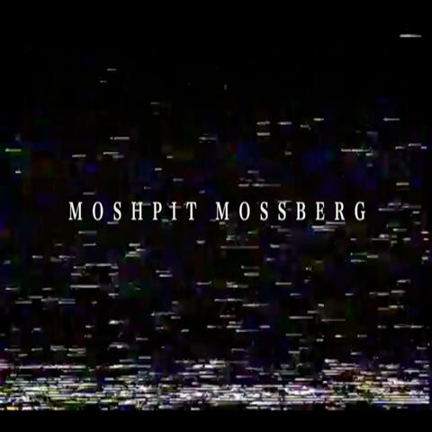 Moshpit Mossberg
