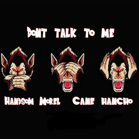 Don't Talk to Me