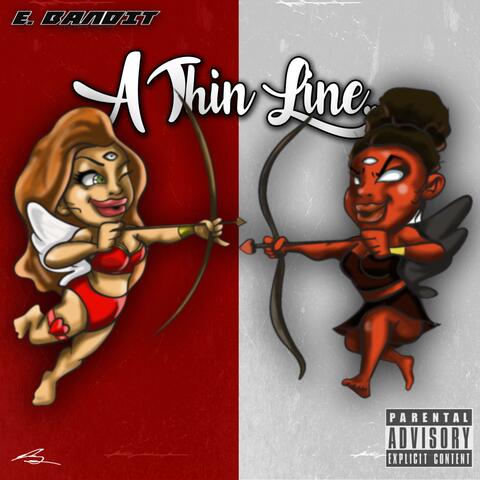 A Thin Line...
