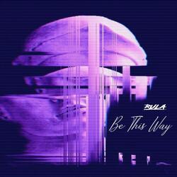 Be This Way