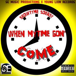 When My Time Gon' Come