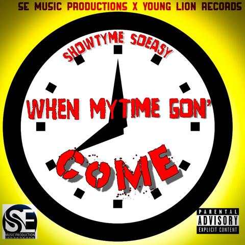 When My Time Gon' Come