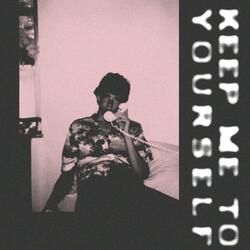 Keep Me to Yourself