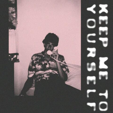 Keep Me to Yourself