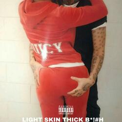 Light Skin Thick Bitch