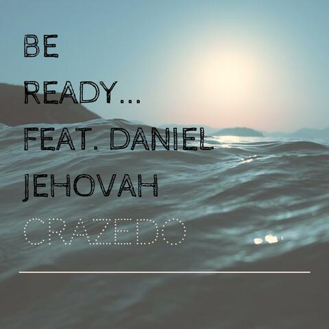 Be Ready...
