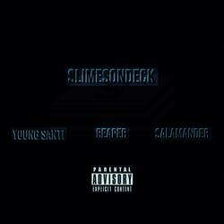 Slimesondeck (feat. Salamander & Young Santi)