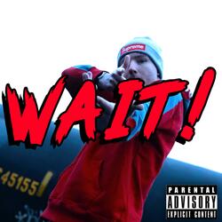 Wait!