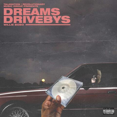 Dreams & Drivebys
