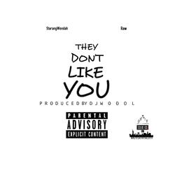 They Don't Like You