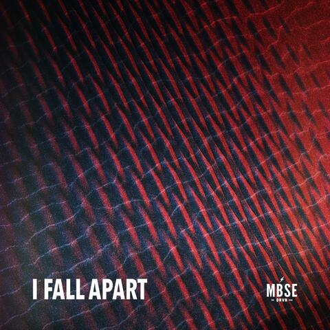 I Fall Apart
