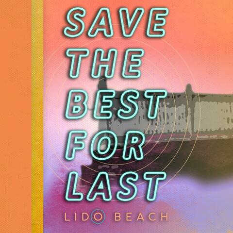 Save the Best for Last