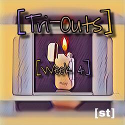 Tri-Outs Week 4