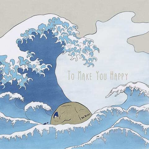 To Make You Happy