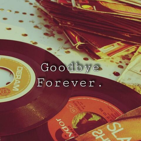 Goodbye Forever