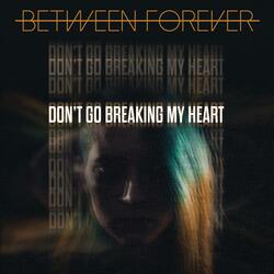 Don't Go Breaking My Heart