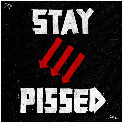 Stay Pissed