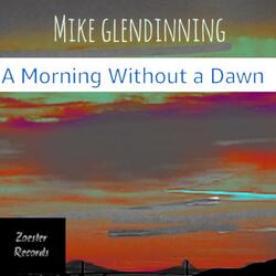 A Morning Without a Dawn.