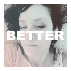 Better