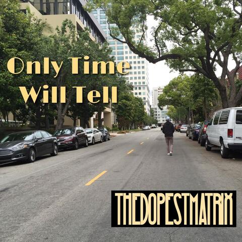 Only Time Will Tell