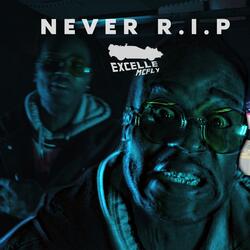 Never R.I.P