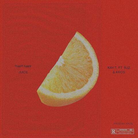 Juice (Haey Haey) [feat. Rjz & Kros]