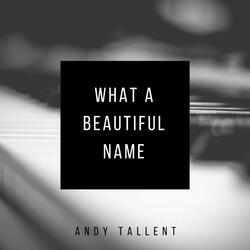 What a Beautiful Name