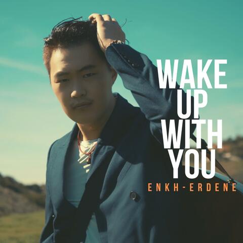 Wake Up With You