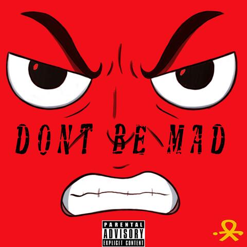 Don't Be Mad