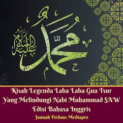 Kisah Legenda Laba Laba Gua Tsur Yang Melindungi Nabi Muhammad SAW Edisi Bahasa Inggris