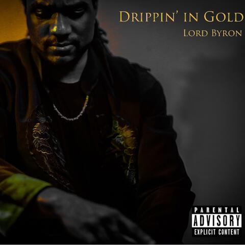 Drippin' in Gold
