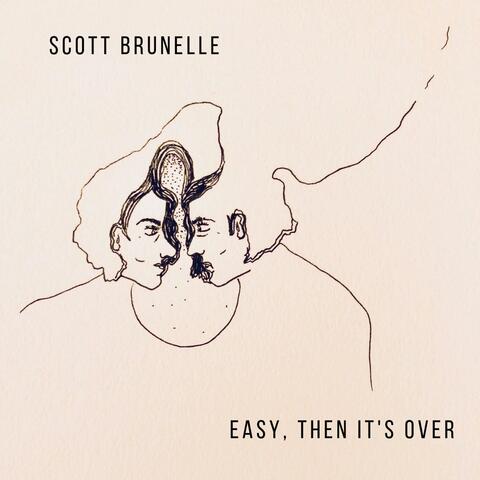 Easy, Then It's Over